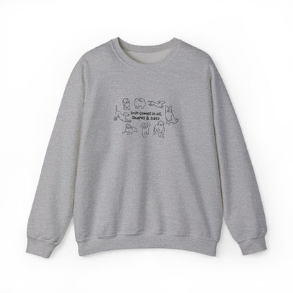Love Comes In All Shapes & Sizes Sweatshirt